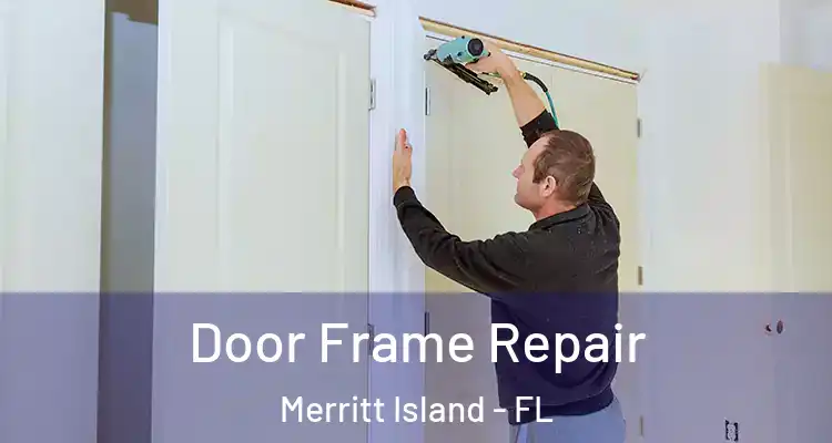  Door Frame Repair Merritt Island - FL