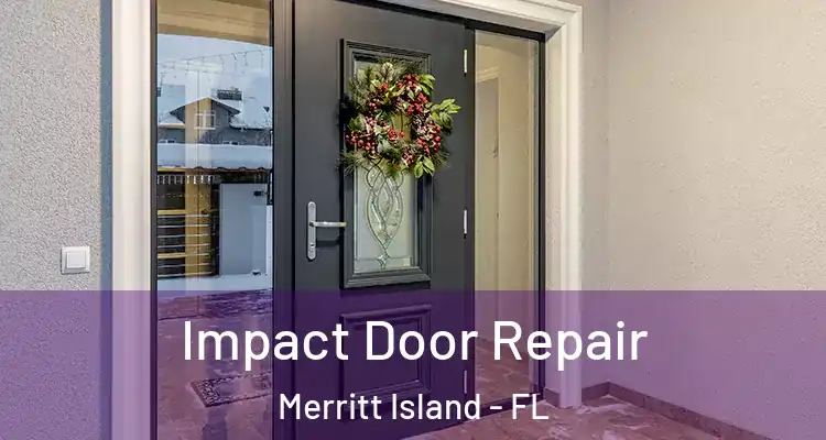  Impact Door Repair Merritt Island - FL
