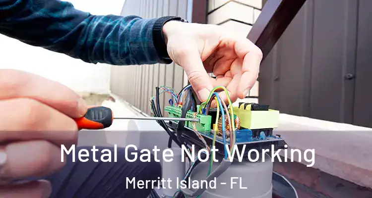  Metal Gate Not Working Merritt Island - FL