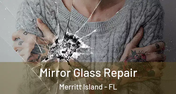  Mirror Glass Repair Merritt Island - FL