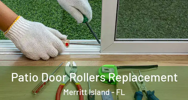  Patio Door Rollers Replacement Merritt Island - FL