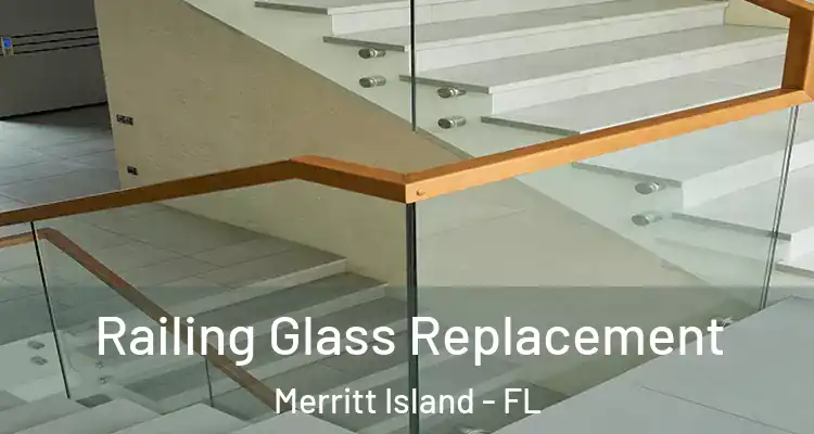  Railing Glass Replacement Merritt Island - FL